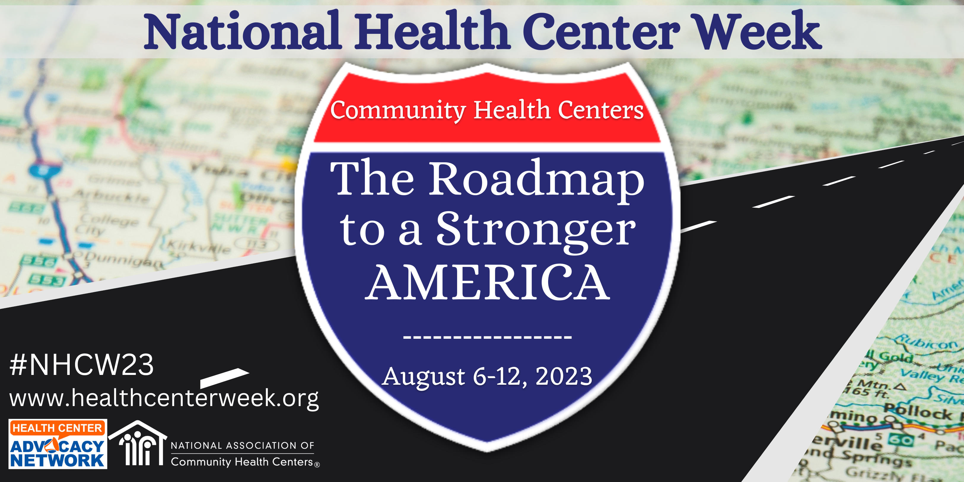 A promotional banner for National Health Center Week features a highway graphic overlaid on a map with a large shield‑style sign reading “Community Health Centers: The Roadmap to a Stronger America.” The banner includes the event dates August 6–12, 2023, the hashtag #NHCW23, the website healthcenterweek.org, and logos for the Health Center Advocacy Network and the National Association of Community Health Centers.