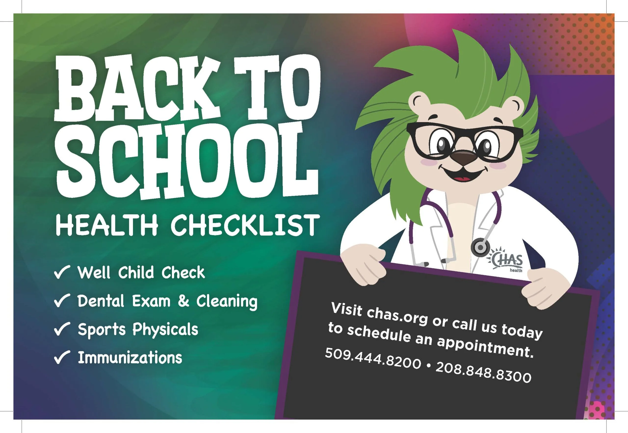 A colorful “Back to School Health Checklist” graphic features a cartoon mascot wearing a white coat and stethoscope while holding a sign. The checklist highlights well‑child checks, dental exams and cleanings, sports physicals, and immunizations. The sign includes contact information and the CHAS Health website for scheduling appointments.